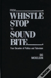 From Whistle Stop To Sound Bite