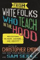 From White Folks Who Teach In The Hood