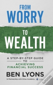 From Worry To Wealth