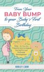 From Your Baby Bump To Your Baby'S First Birthday - Preview