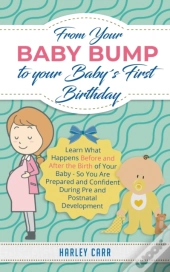 From Your Baby Bump To Your Baby'S First Birthday