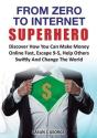 From Zero To Internet Superhero - Preview