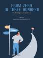 From   Zero   To    Three  Hundred - Preview