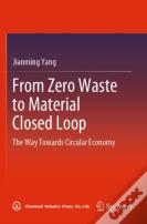 From Zero Waste To Material Closed Loop