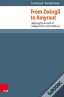 From Zwingli To Amyraut