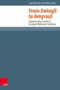 From Zwingli To Amyraut - Preview