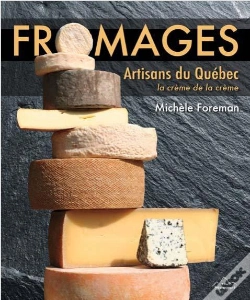 Capa do artigo Fromage - La Creme De La Creme Des Artisans Du Quebec