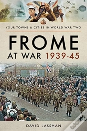 Capa do artigo Frome At War 1939-45