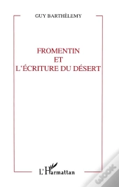 Fromentin Et L'Ecriture Du Desert