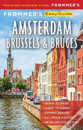 Frommer'S Easyguide To Amsterdam, Brussels And Bruges