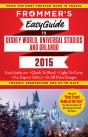 Frommer'S Easyguide To Disney World, Universal And Orlando 2015 - Preview