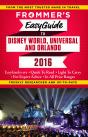 Frommer'S Easyguide To Disney World, Universal And Orlando 2016 - Preview