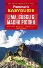 Frommer'S Easyguide To Lima, Cusco And Machu Picchu - Preview