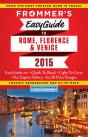 Frommer'S Easyguide To Rome, Florence And Venice 2015 - Preview