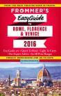 Frommer'S Easyguide To Rome, Florence And Venice 2016 - Preview