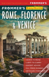 Frommer'S Easyguide To Rome, Florence And Venice