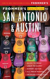 Frommer'S Easyguide To San Antonio And Austin