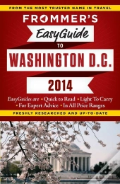 Frommer'S Easyguide To Washington, D.C. 2014