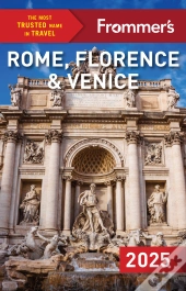 Frommer'S Rome, Florence And Venice 2025