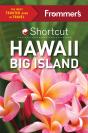 Frommer'S Shortcut Hawaii Big Island - Preview
