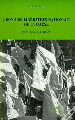 Capa do artigo Front De Liberation Nationale De La Corse ; De L'Ombre A La Lumiere