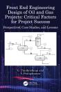Front End Engineering Design Of Oil And Gas Projects: Critical Factors For Project Success - Preview