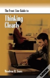 Front Line Guide To Thinking Clearly