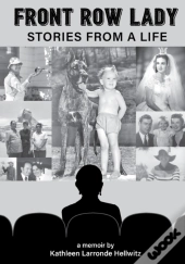 Front Row Lady: Stories From A Life