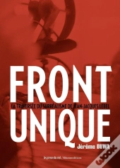 Front Unique : La Traversée Du Surréalisme De Jean-Jacques Lebel