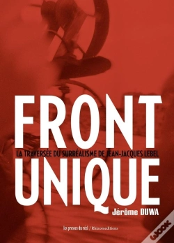 Capa do artigo Front Unique : La Traversée Du Surréalisme De Jean-Jacques Lebel