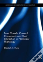 Front Vowels, Coronal Consonants And Their Interaction In Nonlinear Phonology