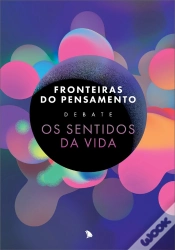 Capa do artigo Fronteiras Do Pensamento Debate Os Sentidos Da Vida