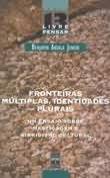Fronteiras Múltiplas, Identidades Plurais