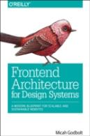 Frontend Architecture For Design Systems