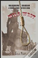 Frontier Justice In The Wild West