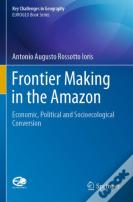 Frontier Making In The Amazon