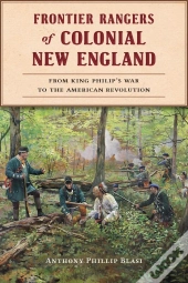 Frontier Rangers Of Colonial New England