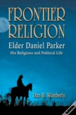 Capa do artigo Frontier Religion: Elder Daniel Parker - His Religious And Political Life