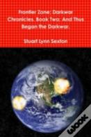 Frontier Zone; Darkwar Chronicles. Book Two; And Thus Began The Darkwar.