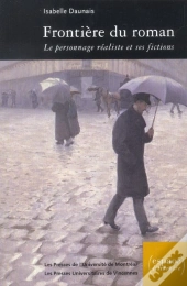 Frontière Du Roman ; Le Personnage Réaliste Et Ses Fictions