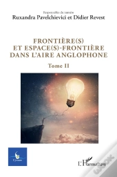 Frontière(S) Et Espace(S)-Frontière Dans L'Aire Anglophone Tome 2