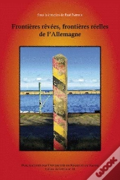 Frontières Rêvées, Frontières Réelles De L'Allemagne