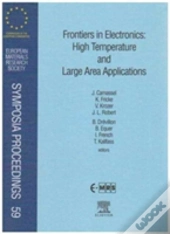 Frontiers In Electronics: High Temperature And Large Area Applications