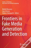 Frontiers In Fake Media Generation And Detection