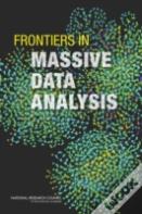 Frontiers In Massive Data Analysis