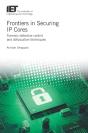 Frontiers In Securing Ip Cores - Preview