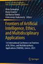 Frontiers Of Artificial Intelligence, Ethics, And Multidisciplinary Applications - Preview