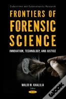 Frontiers Of Forensic Science: Innovation, Technology, And Justice