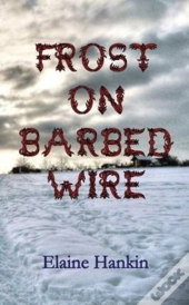 Frost On Barbed Wire