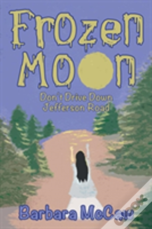 Frozen Moon: Don'T Drive Down Jefferson Road